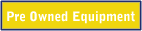 Pre Owned Equipment